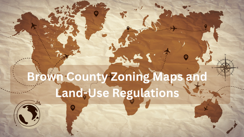 Brown County Zoning Maps and Land-Use Regulations