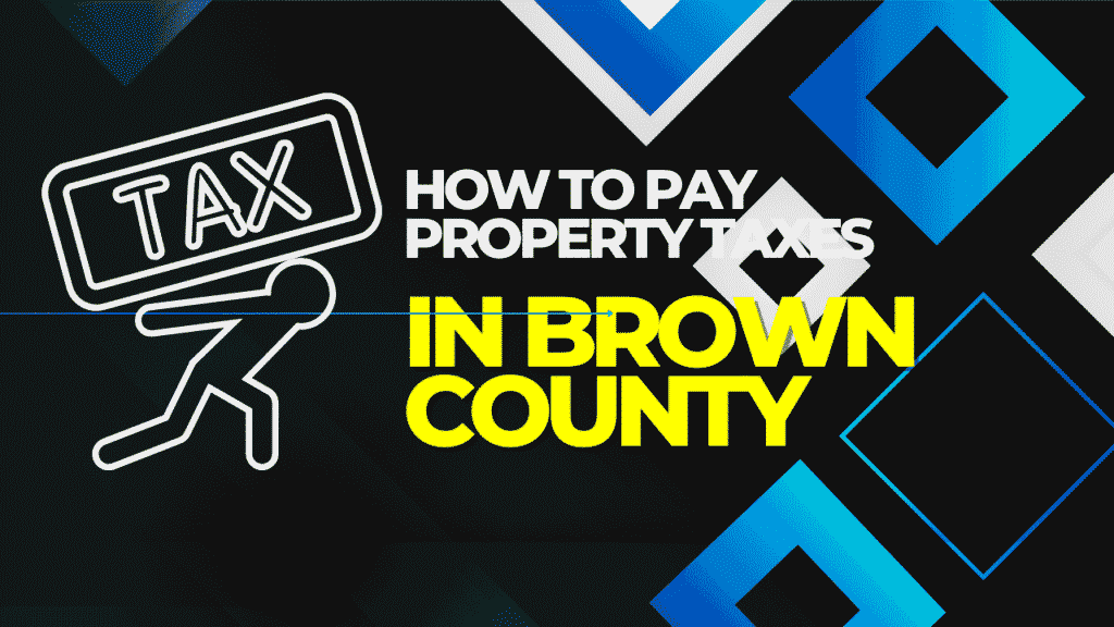 How to Pay Property Taxes in Brown County